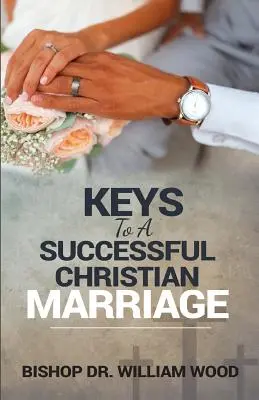 Klucze do udanego chrześcijańskiego małżeństwa - Keys to a Successful Christian Marriage