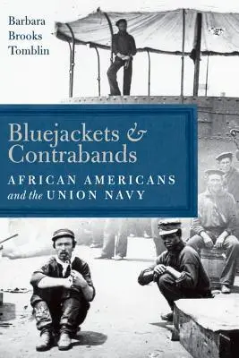Bluejackets and Contrabands: Afroamerykanie i marynarka wojenna Unii - Bluejackets and Contrabands: African Americans and the Union Navy