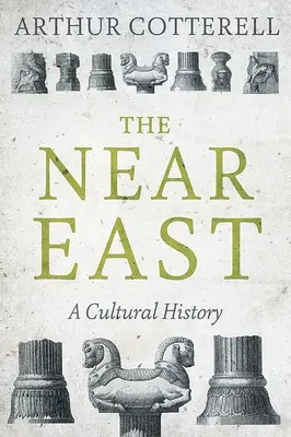 Bliski Wschód: Historia kultury - The Near East: A Cultural History