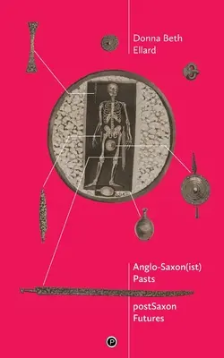 Anglosaska przeszłość, post-saksońska przyszłość - AngloSaxon(ist) Pasts, postSaxon Futures