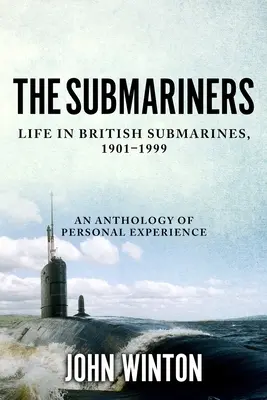 The Submariners: Życie na brytyjskich okrętach podwodnych, 1901-1999 - The Submariners: Life in British Submarines, 1901-1999