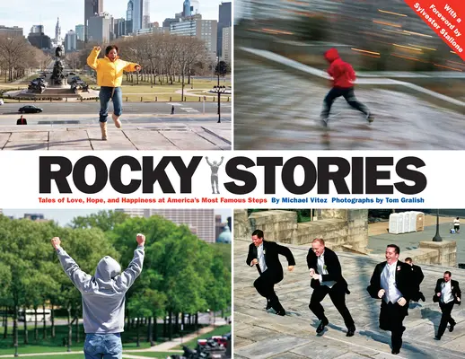 Rocky Stories: Opowieści o miłości, nadziei i szczęściu na najsłynniejszych amerykańskich schodach - Rocky Stories: Tales of Love, Hope, and Happiness at America's Most Famous Steps
