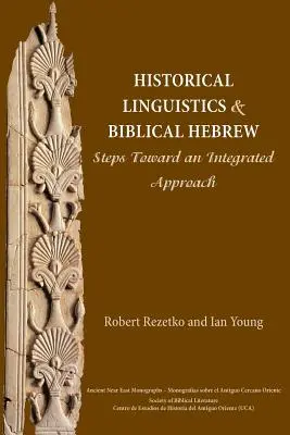 Językoznawstwo historyczne i hebrajski biblijny: Kroki w kierunku zintegrowanego podejścia - Historical Linguistics and Biblical Hebrew: Steps Toward an Integrated Approach