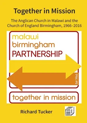 Razem w misji: Kościół anglikański w Malawi i Kościół Anglii Birmingham, 1966-2016 - Together in Mission: The Anglican Church in Malawi and the Church of England Birmingham, 1966-2016