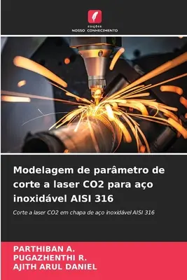 Modelowanie procesu cięcia laserem CO2 w celu utleniania stali AISI 316 - Modelagem de parmetro de corte a laser CO2 para ao inoxidvel AISI 316