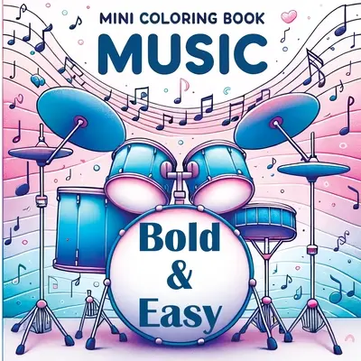 Mini kolorowanka Muzyka - odważna i łatwa: dla każdego, kto kocha muzykę - proste kształty i muzyczna radość - Mini Coloring Book Music - Bold and Easy: For Everyone Who Loves Music - Simple Shapes & Musical Joy