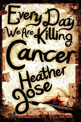 Każdego dnia zabijamy raka - Every Day We Are Killing Cancer