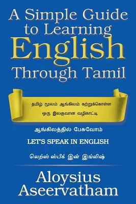 Prosty przewodnik po nauce angielskiego przez tamilski - A Simple Guide to Learning English Through Tamil