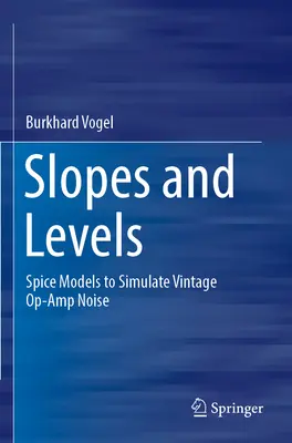 Nachylenia i poziomy: Modele Spice do symulacji szumów zabytkowych wzmacniaczy operacyjnych - Slopes and Levels: Spice Models to Simulate Vintage Op-Amp Noise