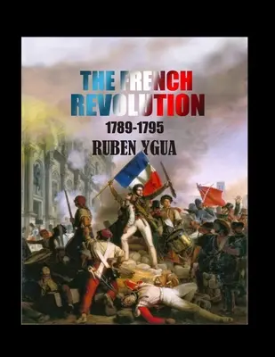 Rewolucja francuska: 1789- 1795 - The French Revolution: 1789- 1795