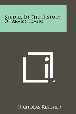 Studia z historii logiki arabskiej - Studies In The History Of Arabic Logic