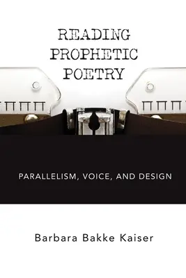 Czytanie poezji proroczej: Równoległość, głos i projekt - Reading Prophetic Poetry: Parallelism, Voice, and Design