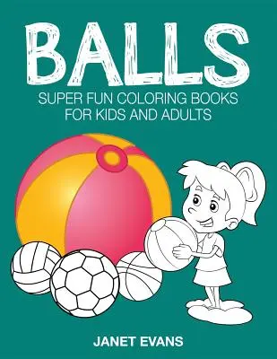 Kulki: Super zabawne kolorowanki dla dzieci i dorosłych - Balls: Super Fun Coloring Books for Kids and Adults