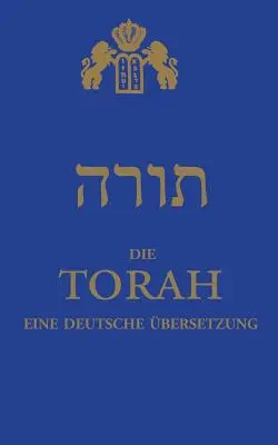 Die Torah: eine deutsche bersetzung