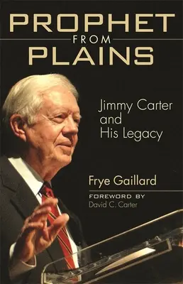 Prorok z równin: Jimmy Carter i jego dziedzictwo - Prophet from Plains: Jimmy Carter and His Legacy