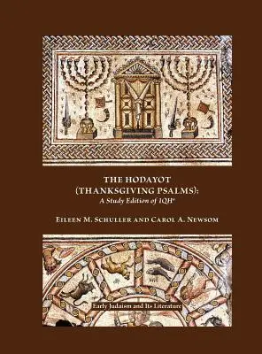 Hodajot (Psalmy Dziękczynne): A Study Edition of 1qha - The Hodayot (Thanksgiving Psalms): A Study Edition of 1qha