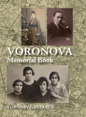 Księga Pamiątkowa Woronowa: Tłumaczenie z: Voronova; sefer zikaron le-kedoshei Voronova she-nispu be-shoat ha-natsim - Memorial Book of Voronova: Translation of: Voronova; sefer zikaron le-kedoshei Voronova she-nispu be-shoat ha-natsim