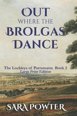 Out Where the Brolgas Dance: Large Print Edition