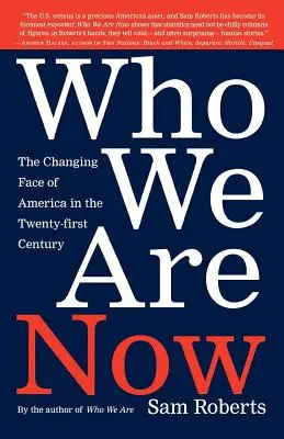 Kim jesteśmy teraz: Zmieniające się oblicze Ameryki w XXI wieku - Who We Are Now: The Changing Face of America in the 21st Century