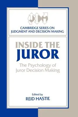 Inside the Juror: Psychologia podejmowania decyzji przez ławę przysięgłych - Inside the Juror: The Psychology of Juror Decision Making