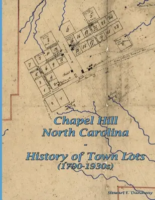 Chapel Hill, N.C. - Historia działek miejskich (1790-1930) - Chapel Hill, N.C. - History of Town Lots (1790-1930s)