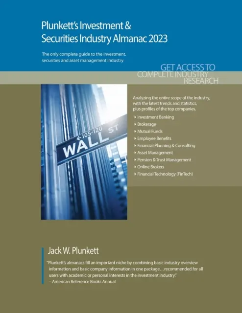 Plunkett's Investment & Securities Industry Almanac 2023: Badania rynku branży inwestycyjnej i papierów wartościowych, statystyki, trendy i wiodące firmy - Plunkett's Investment & Securities Industry Almanac 2023: Investment & Securities Industry Market Research, Statistics, Trends and Leading Companies