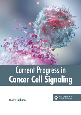 Aktualne postępy w sygnalizacji komórek nowotworowych - Current Progress in Cancer Cell Signaling