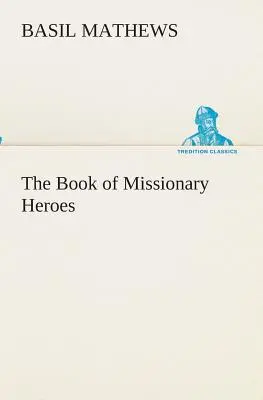 Księga bohaterów misyjnych - The Book of Missionary Heroes