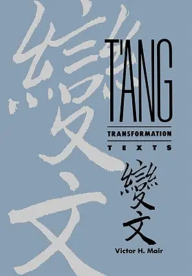 T'Ang Transformation Texts: Studium buddyjskiego wkładu w rozwój literatury pięknej i dramatu w Chinach - T'Ang Transformation Texts: A Study of the Buddhist Contribution to the Rise of Vernacular Fiction and Drama in China