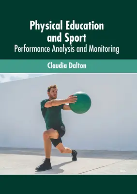 Wychowanie fizyczne i sport: Analiza i monitorowanie wyników - Physical Education and Sport: Performance Analysis and Monitoring