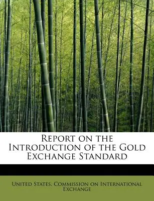Raport na temat wprowadzenia standardu wymiany złota - Report on the Introduction of the Gold Exchange Standard