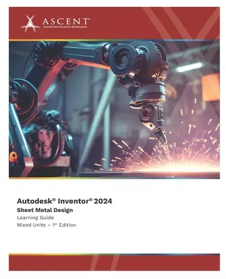 Autodesk Inventor 2024: Projektowanie blach (jednostki mieszane) - Autodesk Inventor 2024: Sheet Metal Design (Mixed Units)