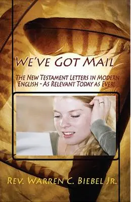 Mamy pocztę: Listy Nowego Testamentu we współczesnym języku angielskim - We've Got Mail: The New Testament Letters in Modern English