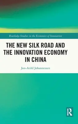 Nowy Jedwabny Szlak i innowacyjna gospodarka w Chinach - The New Silk Road and the Innovation Economy in China