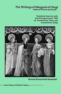 Pisma Małgorzaty z Oingt: średniowiecznej przeoryszy i mistyczki - The Writings of Margaret of Oingt: Medieval Prioress and Mystic