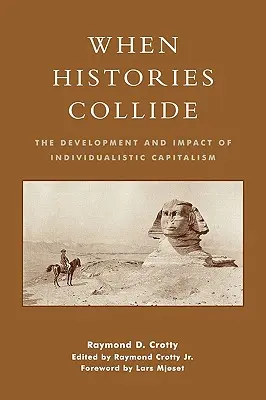 Kiedy zderzają się historie: Rozwój i wpływ indywidualistycznego kapitalizmu - When Histories Collide: The Development and Impact of Individualistic Capitalism