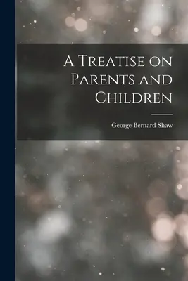 Traktat o rodzicach i dzieciach - A Treatise on Parents and Children