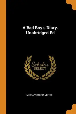 Pamiętnik niegrzecznego chłopca. Unabridged Ed - A Bad Boy's Diary. Unabridged Ed