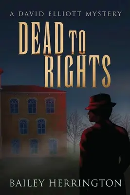 Dead to Rights: Tajemnica Davida Elliotta - Dead to Rights: A David Elliott Mystery