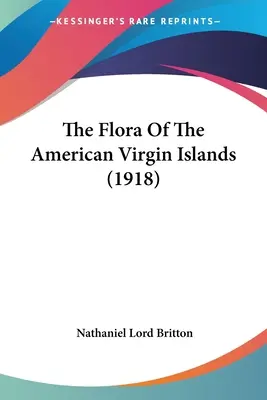 Flora Amerykańskich Wysp Dziewiczych (1918) - The Flora Of The American Virgin Islands (1918)