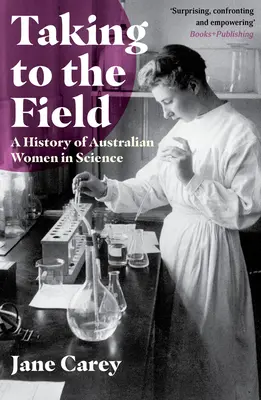 Taking to the Field: Historia australijskich kobiet w nauce - Taking to the Field: A History of Australian Women in Science