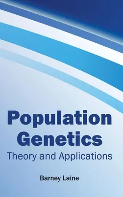 Genetyka populacyjna: Teoria i zastosowania - Population Genetics: Theory and Applications