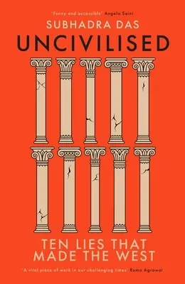 Uncivilised: Dziesięć kłamstw, które stworzyły Zachód - Uncivilised: Ten Lies That Made the West