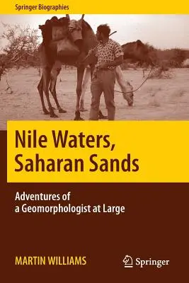 Wody Nilu, piaski Sahary: Przygody geomorfologa na wolności - Nile Waters, Saharan Sands: Adventures of a Geomorphologist at Large