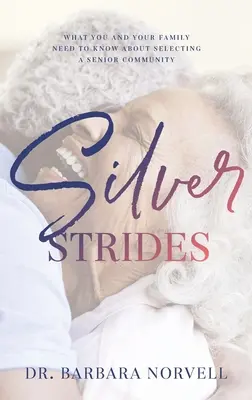 Silver Strides: Co ty i twoja rodzina powinniście wiedzieć o wyborze ośrodka dla seniorów - Silver Strides: What You And Your Family Need To Know About Selecting a Senior Community