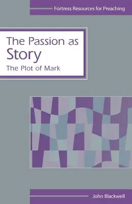 Pasja jako historia: Fabuła Marka - The Passion as Story: The Plot of Mark