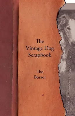 Album o psach w stylu vintage - Borzoj - The Vintage Dog Scrapbook - The Borzoi