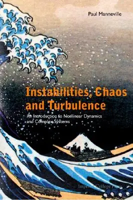Niestabilności, chaos i turbulencje: Wprowadzenie do dynamiki nieliniowej i systemów złożonych - Instabilities, Chaos and Turbulence: An Introduction to Nonlinear Dynamics and Complex Systems