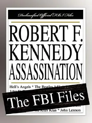 Zabójstwo Roberta F. Kennedy'ego: Akta FBI - Robert F. Kennedy Assassination: The FBI Files