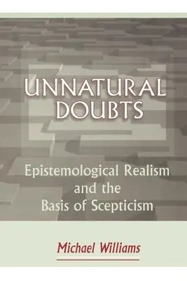 Nienaturalne wątpliwości: Realizm epistemologiczny i podstawy sceptycyzmu - Unnatural Doubts: Epistemological Realism and the Basis of Skepticism